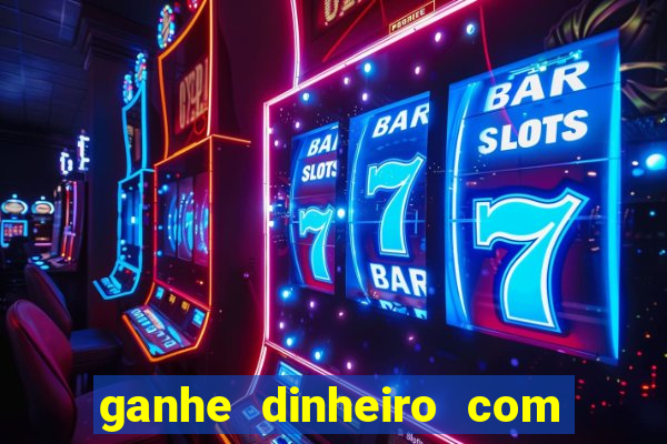 ganhe dinheiro com jogos online